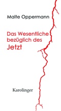 Cover: Das Wesentliche bez&uuml;glich des Jetzt - Karolinger Verlag