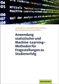 Cover: Anwendung statistischer und Machine-Learning-Methoden f&uuml;r Fragestellungen zu Studienerfolg - Waxmann