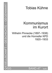 Abbildung von: Kommunismus im Kurort. Wilhelm Pinnecke (1897-1938) und die Honnefer KPD 1920-1933 - trafo Wissenschaftsverlag