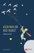 Cover: K&uuml;c&uuml;k Prens Gibi Nasil Yasariz - Thekitap