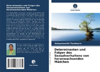 Abbildung von: Determinanten und Folgen des Sexualverhaltens von heranwachsenden Maedchen - Verlag Unser Wissen