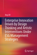 Cover: Enterprise Innovation Driven by Design Thinking and Artistic Interventions Under ESG Management Strategies - Springer