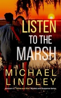 Cover: Listen To The Marsh (The "Hanna and Alex" Low Country Mystery and Suspense Series, #8) - Michael Lindley