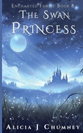 Cover: The Swan Princess - Alicia J. Chumney