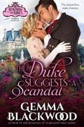 Cover: The Duke Suggests a Scandal (Redeeming the Rakes, #1) - Gemma Blackwood