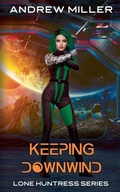Cover: Keeping Downwind - AP Miller Productions