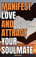 Cover: Manifest Love and Attract Your Soulmate: Two Ready-to-Use Guided Meditation Sessions With Positive Affirmations (Law of Attraction Guided Meditations, #2) - Emma Walsh