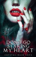Cover: Don't Go Staking My Heart - Spirit Blizzard Press