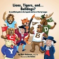 Cover: Lions, Tigers, and...Bulldogs? An unofficial guide to the legends and lore of the Ivy League - Matthew S. Robinson