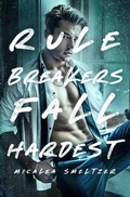 Cover: Rule Breakers Fall Hardest - Micalea a Smeltzer LLC