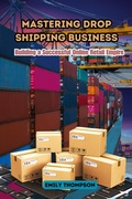 Cover: Mastering Drop Shipping Business - Emily Thompson