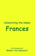 Cover: Celebrating the Name Frances - Silent King Books