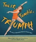 Cover: Twist, Tumble, Triumph - Lerner Publishing Group