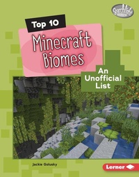 Enlarge image Cover: Top 10 Minecraft Biomes - Lerner Publishing Group