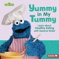Cover: Yummy in My Tummy - Lerner Publishing Group