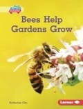 Cover: Bees Help Gardens Grow - Lerner Publishing Group