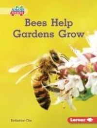 Enlarge image Cover: Bees Help Gardens Grow - Lerner Publishing Group