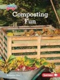 Cover: Composting Fun - Lerner Publishing Group