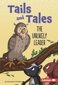 Cover: The Unlikely Leader - Lerner Publishing Group