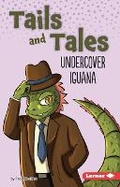 Cover: Undercover Iguana - Lerner Publishing Group