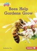 Cover: Bees Help Gardens Grow - Lerner Publishing Group