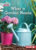 Cover: What a Garden Needs - Lerner Publishing Group