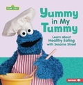 Cover: Yummy in My Tummy - Lerner Publishing Group