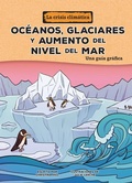 Cover: Oceanos, glaciares y aumento del nivel del mar (Oceans, Glaciers, and Rising Sea Levels) - Lerner Publishing Group