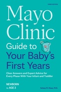 Cover: Mayo Clinic Guide to Your Baby's First Years, 3rd Edition - Naval Institute Press