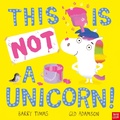 Cover: This Is Not a Unicorn! - NOSY CROW