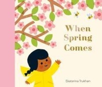Enlarge image Cover: When Spring Comes - NOSY CROW