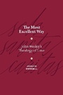 Cover: The Most Excellent Way - Seedbed Publishing