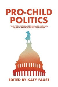 Enlarge image Cover: Pro-Child Politics - Post Hill Press