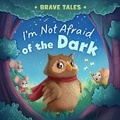 Cover: I'm Not Afraid of the Dark - Clever Publishing