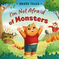Cover: I'm Not Afraid of Monsters - Clever Publishing
