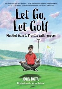 Abbildung von: Let Go, Let Golf: Mindful Ways to Practice with Purpose - Amplify Publishing