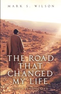 Cover: The Road That Changed My Life - Trilogy Christian Publishing
