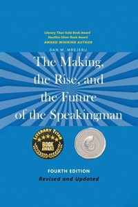 Abbildung von: The Making, the Rise, and the Future of the Speakingman - Terrestrial Mind Publishing, LLC