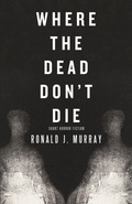 Cover: Where The Dead Don't Die - Uncomfortably Dark Horror