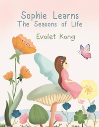 Abbildung von: Sophie Learns the Seasons of Life - Kingrove LLC