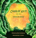 Cover: Charlee Kate And The Caves Of Venus - Strangers and Pilgrims Publishing
