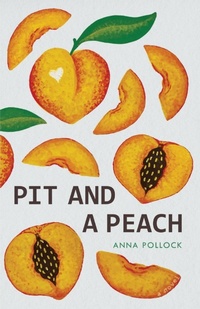 Enlarge image Cover: Pit and a Peach - Braseberry Press