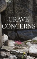 Cover: Grave Concerns - Albicaulis Books