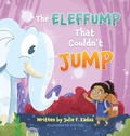 Cover: The ELEFFUMP That Couldn't JUMP - Julie F. Kadas