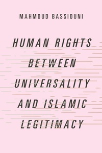 Enlarge image Cover: Human Rights Between Universality and Islamic Legitimacy - Oxford University Press Inc