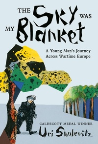 Abbildung von: The Sky Was My Blanket - Farrar, Straus and Giroux (BYR)