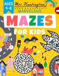 Cover: Marvelous Mazes for Kids Ages 4-8 - Rocket Pants Pty Ltd