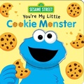 Cover: Sesame Street: You're My Little Cookie Monster - Reader's Digest Association