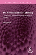 Cover: The Criminalisation of Stalking - Routledge