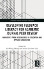 Cover: Developing Feedback Literacy for Academic Journal Peer Review - Routledge